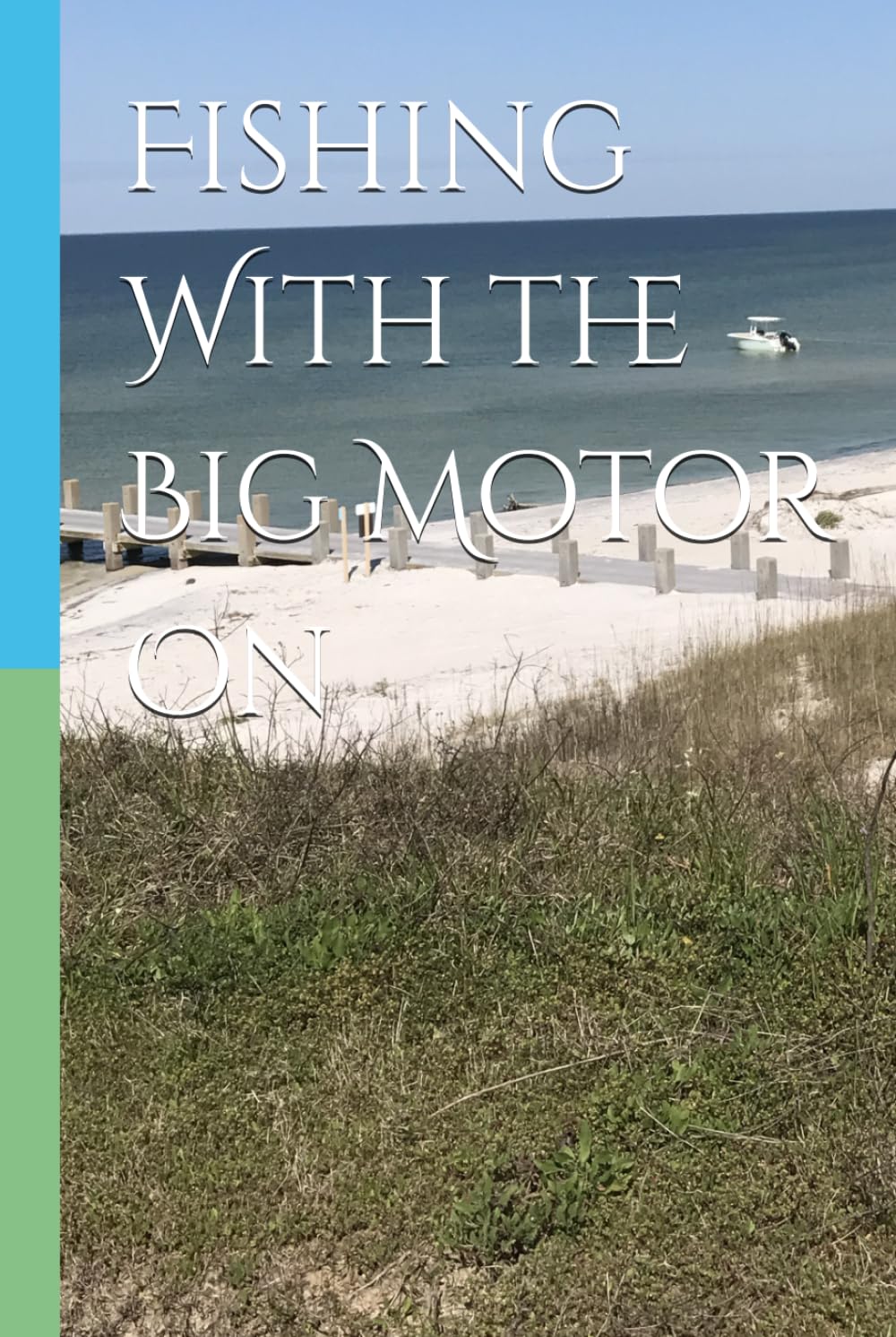 Fishing With the Big Motor On