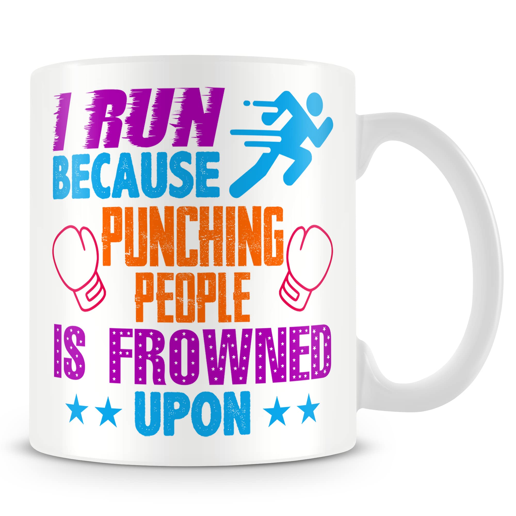 Work Colleague Funny Gift Mug - I Run Because Punching People is Frowned Upon