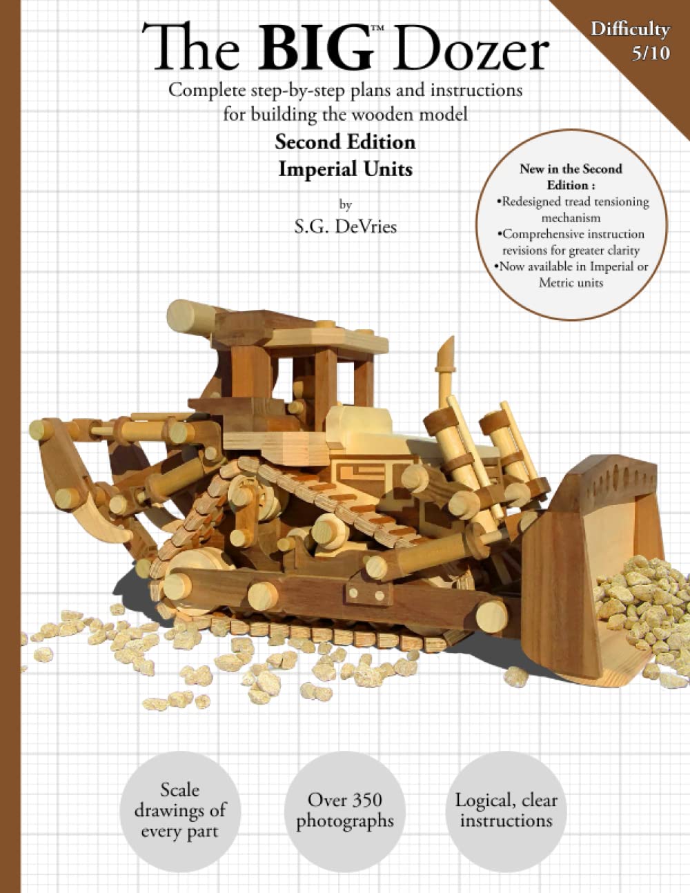 The BIG Dozer [Imperial Units] - Second Edition: Complete step-by-step plans and instructions for building the wooden model