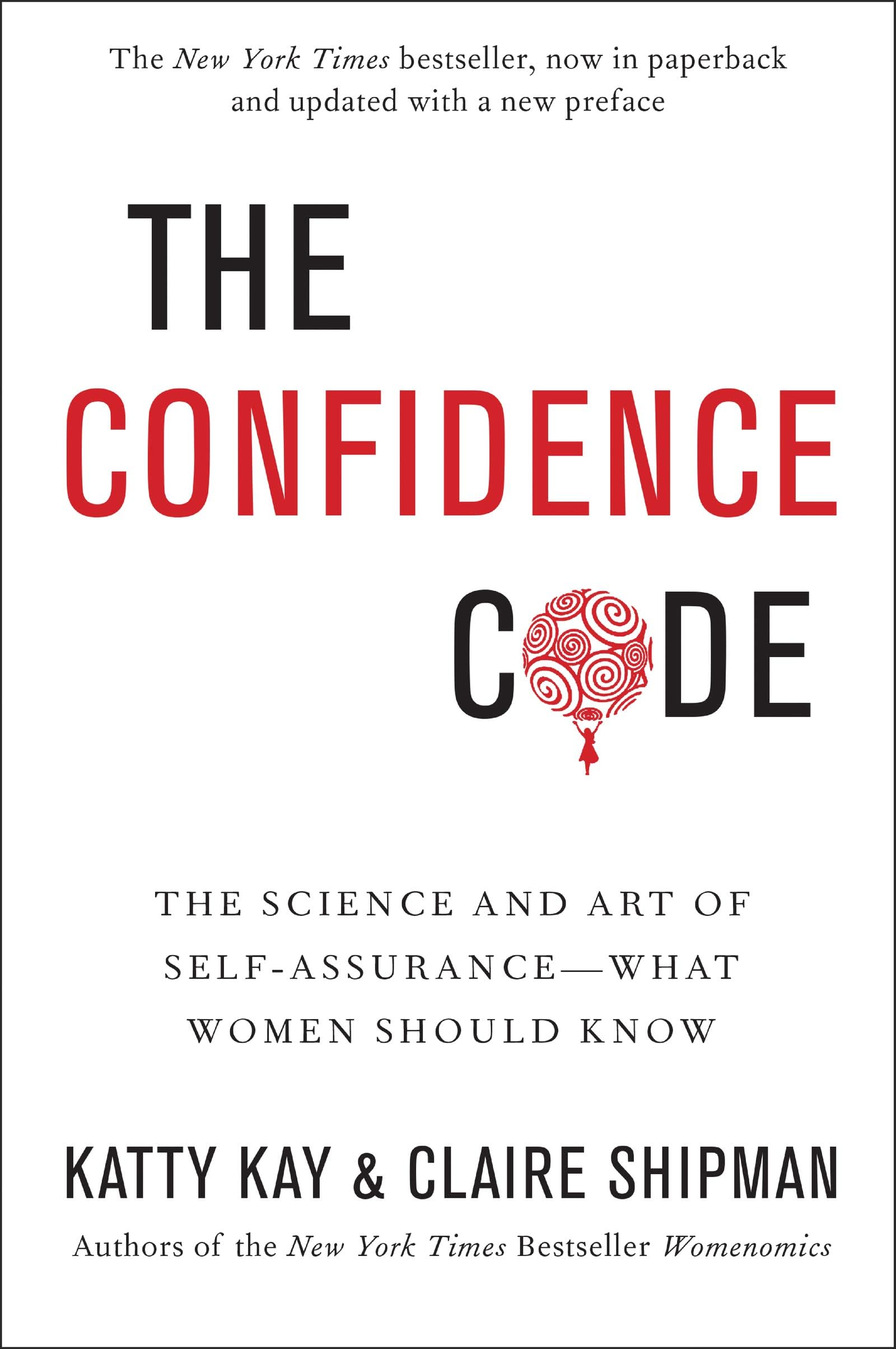 The Confidence Code: A Scientific Guide to finding Trust in Your Decision Making