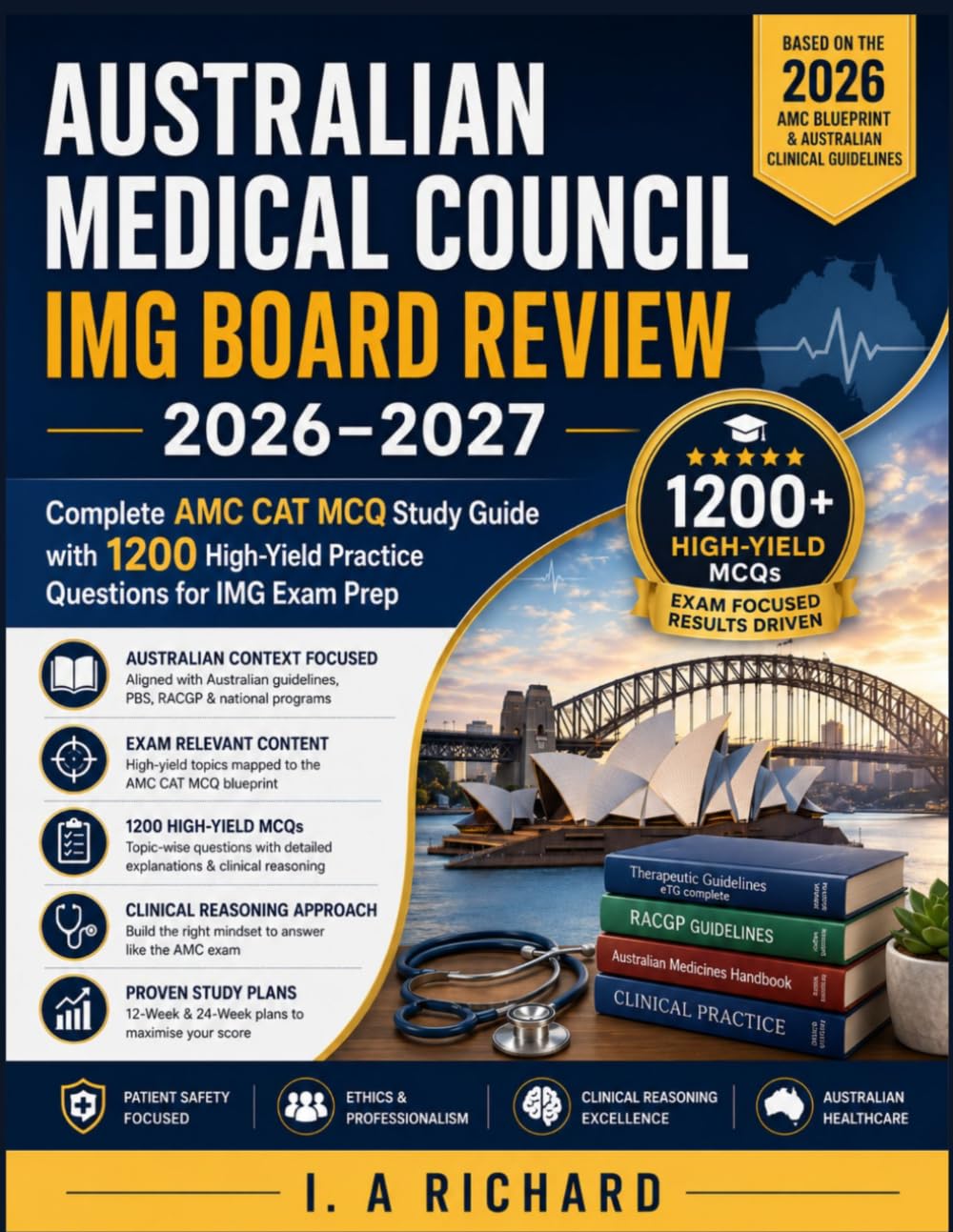 Australian Medical Council IMG Board Review 2026–2027: Complete AMC CAT MCQ Study Guide with 1200 High-Yield Practice Questions for IMG Exam Prep