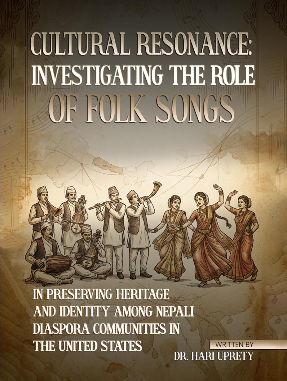 CULTURAL RESONANCE: INVESTIGATING THE ROLE OF FOLK SONGS IN PRESERVING HERITAGE AND IDENTITY AMONG NEPALI DIASPORA COMMUNITIES IN THE UNITED STATES