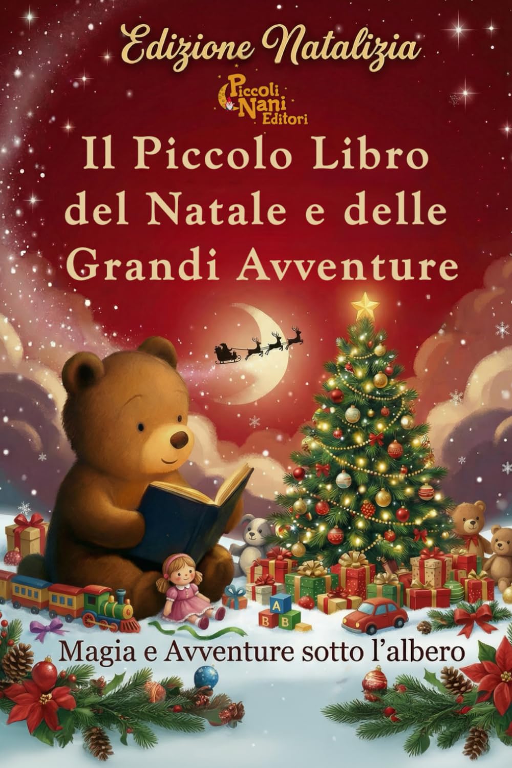 Il Piccolo Libro del Natale e delle Grandi Avventure - Edizione Natalizia: Magia e Avventure sotto l'albero (Le Lanterne dei Sogni)