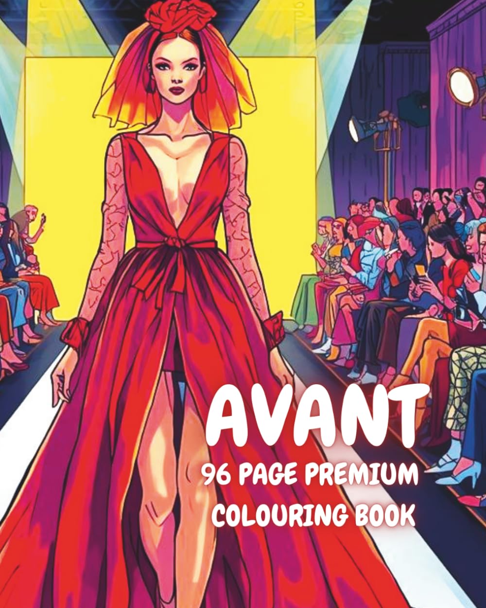AVANT: AVANT: 96 PAGE PREMIUM COLOURING BOOK (AVANT GARDE HAUTE COUTURE)