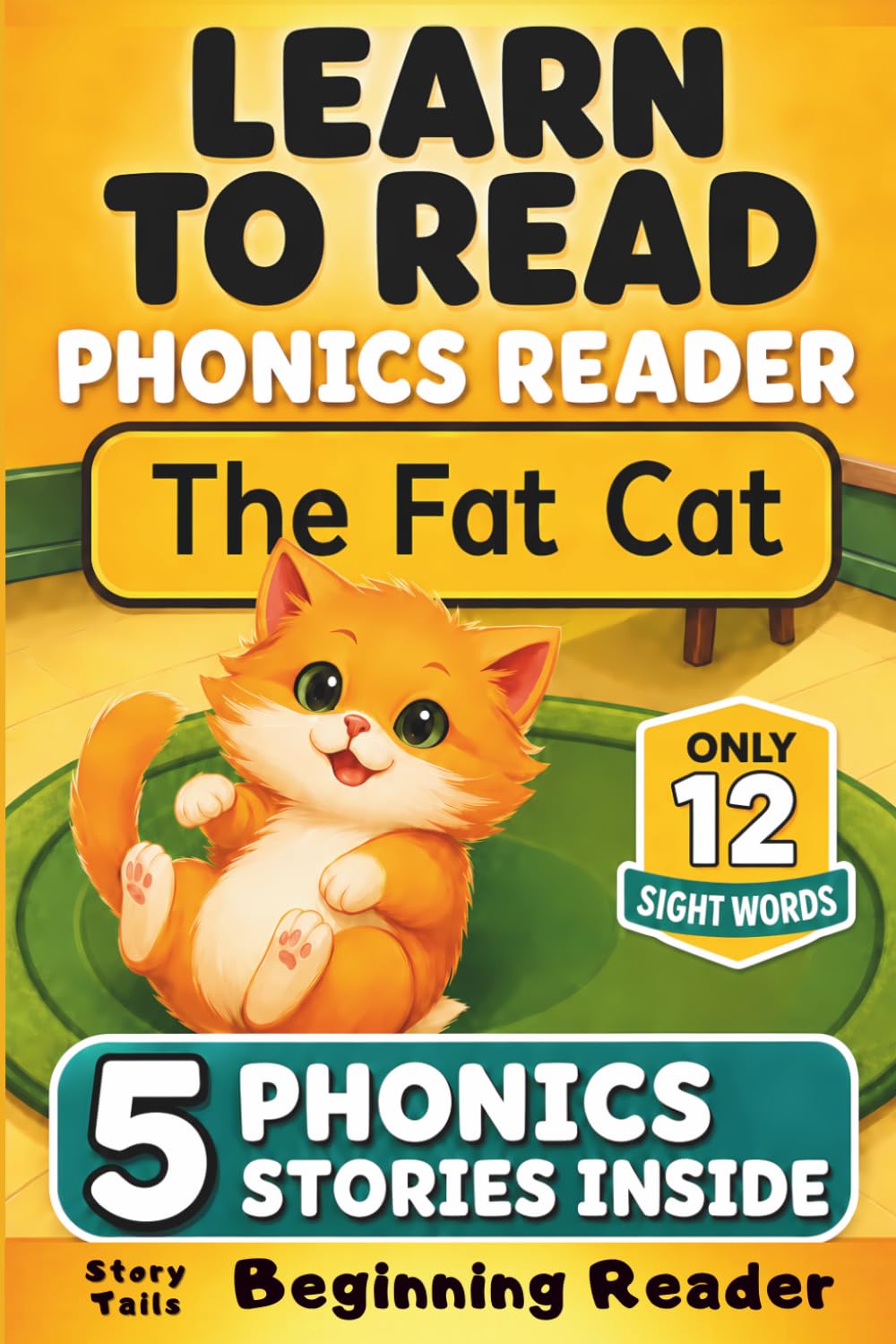 Learn to Read Phonics Reader (The Fat Cat): StoryTails Beginning Reader (Beginning Readers – Decodable Phonics Stories)