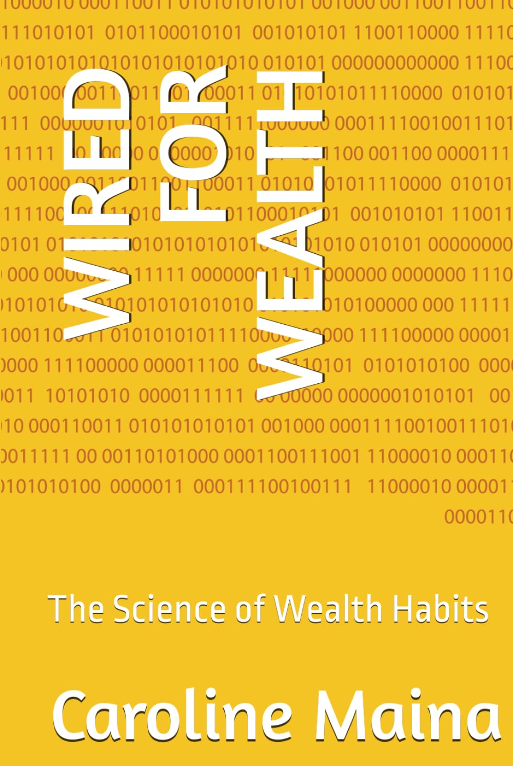 WIRED FOR WEALTH: The Science of Wealth Habits (Foundations of Financial Thinking)