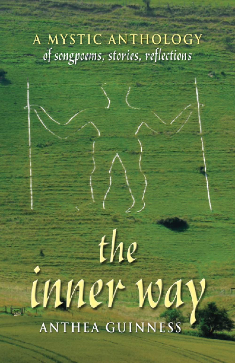 The Inner Way: A mystic anthology of songpoems, stories, reflections (Mystics of the inner way)