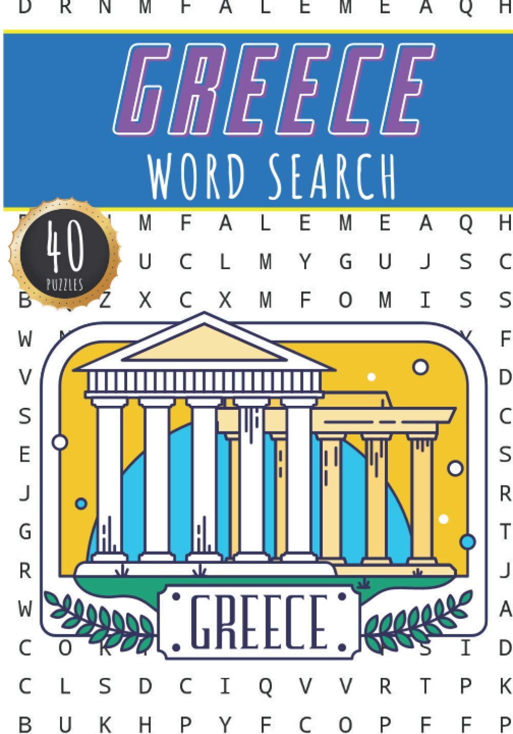 Greece Word Search: 40 Fun Puzzles With Words Scramble for Adults, Kids and Seniors | More Than 300 Greek Words On Famous Place and Monuments of ... and Heritage, Greek Terms and Vocabulary