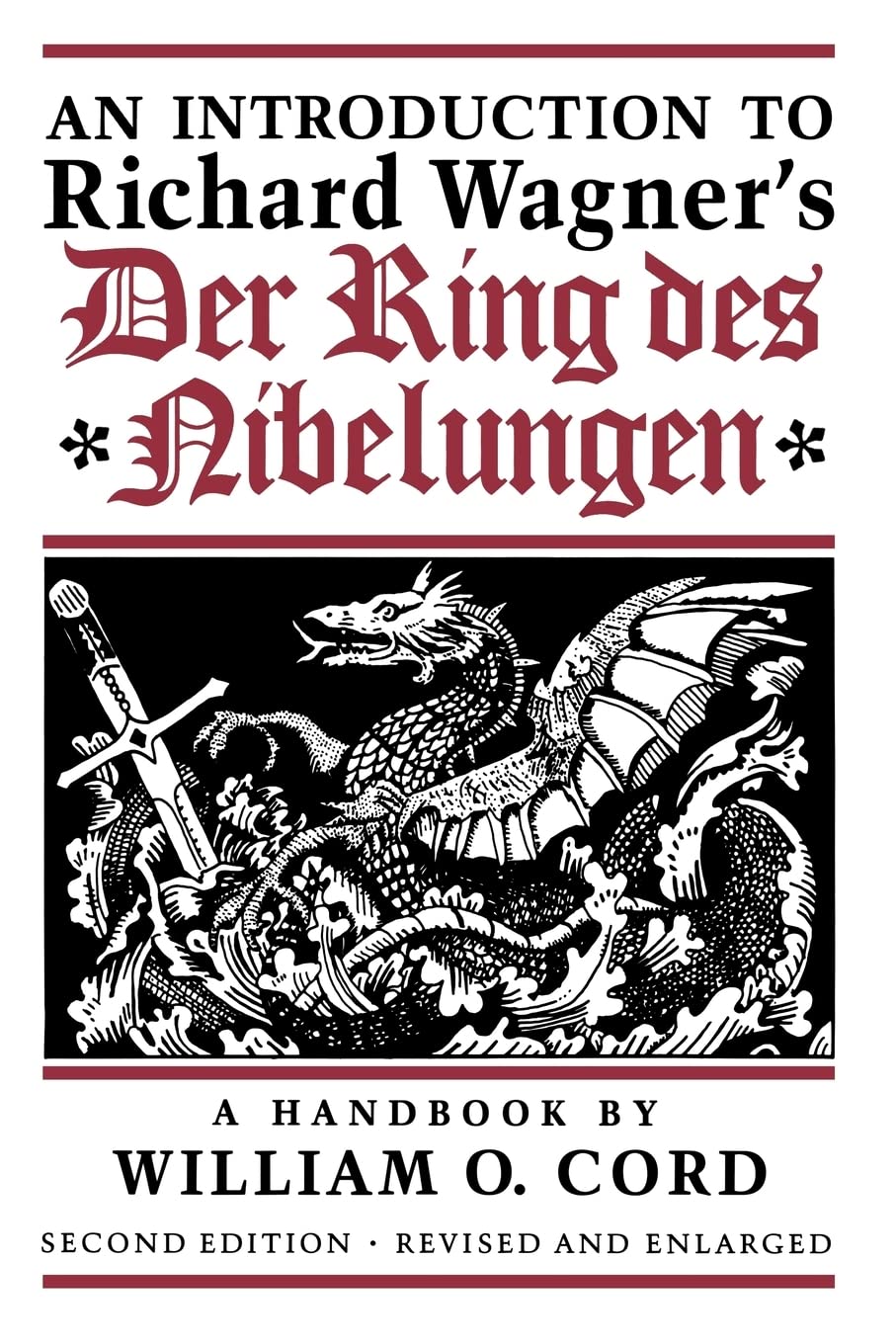 An Introduction to Richard Wagners Der Ring des   A by William O. Cord HARDBACK