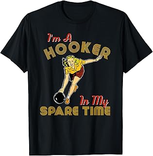 Retro Bowling Team Gift I'm A Hooker In My Spare Time T-Shirt