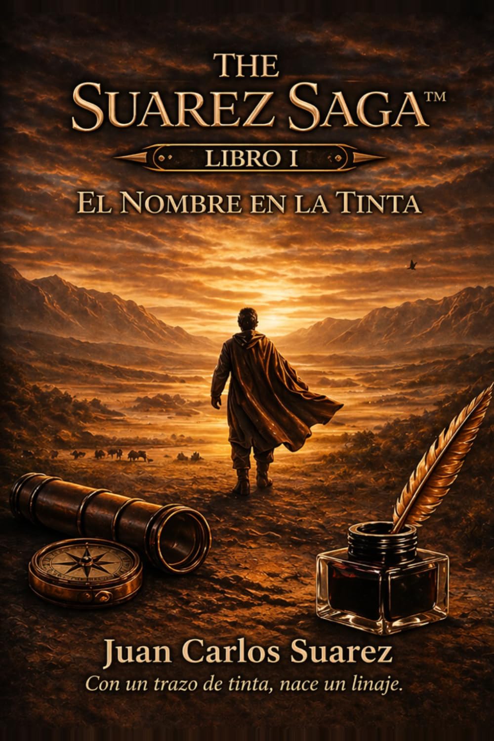 THE SUAREZ SAGA™: Libro I - El Nombre en la Tinta