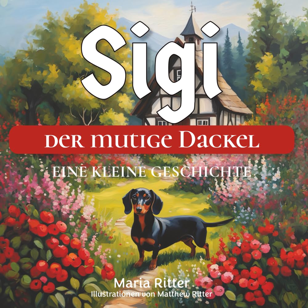 Sigi der mutige Dackel (German Edition)