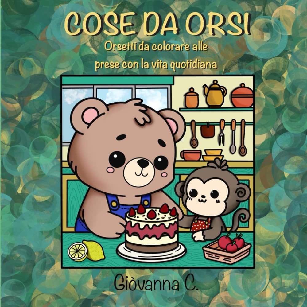 COSE DA ORSI: Orsetti da colorare, alle prese con la vita quotidiana
