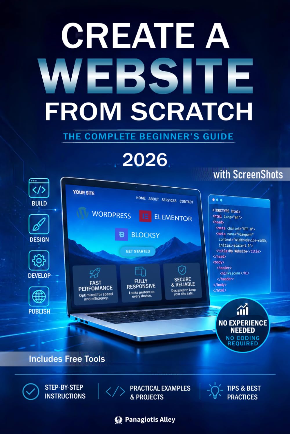 Create a Website from Scratch (Black & White Edition): The Complete Beginner's Guide to Building a Professional WordPress Website (Guides for begginers or seniors)