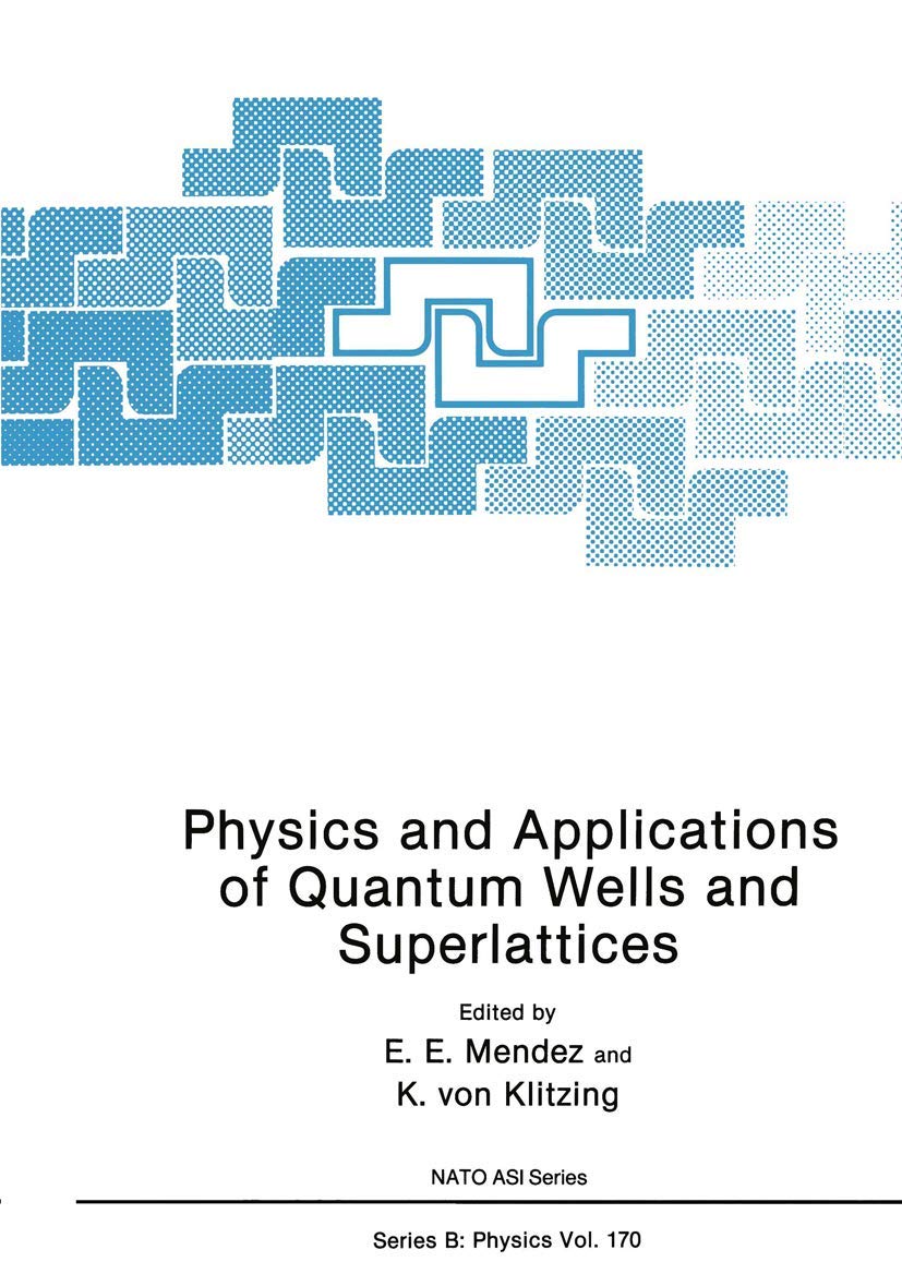 Physics and Applications of Quantum Wells and Superlattices (NATO Science Series B:)