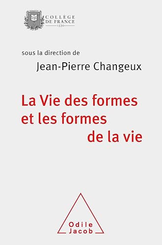 La Vie des formes et les formes de la vie: Travaux du Collège de France