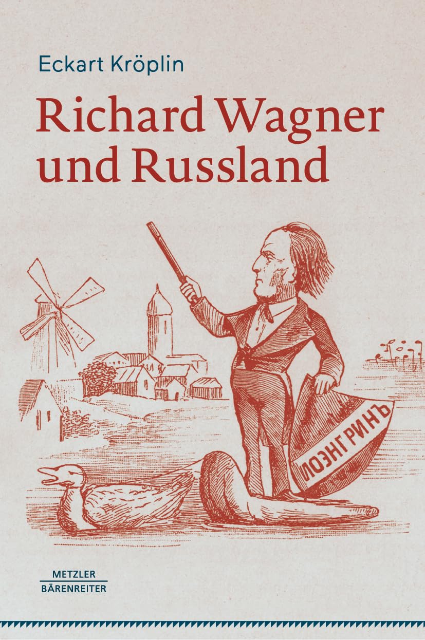 Richard Wagner und Russland biographie musique opéra culture allemande