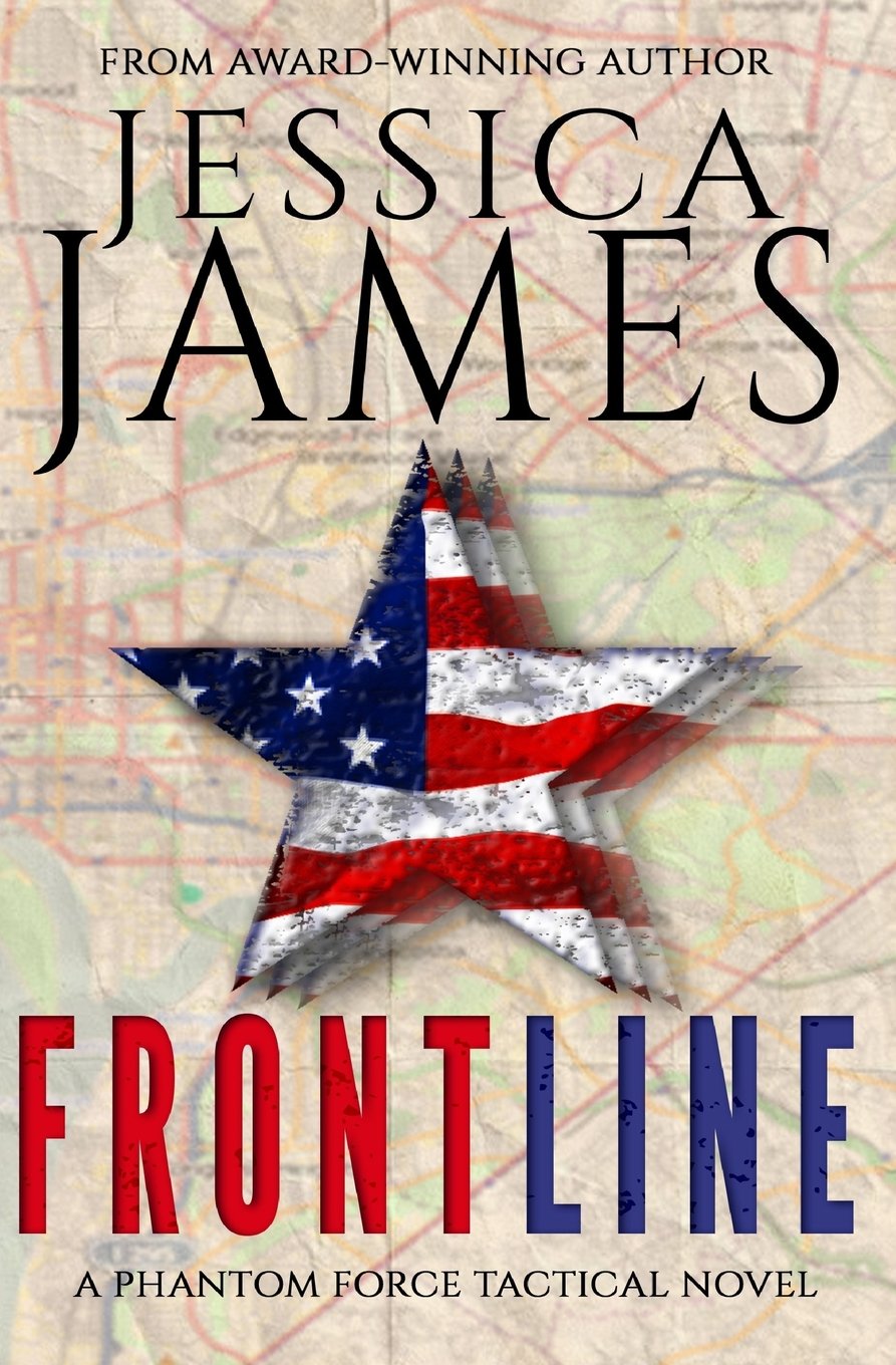 Front Line: A Domestic Spy Espionage Terrorism Thriller (Phantom Force Tactical Book 3)