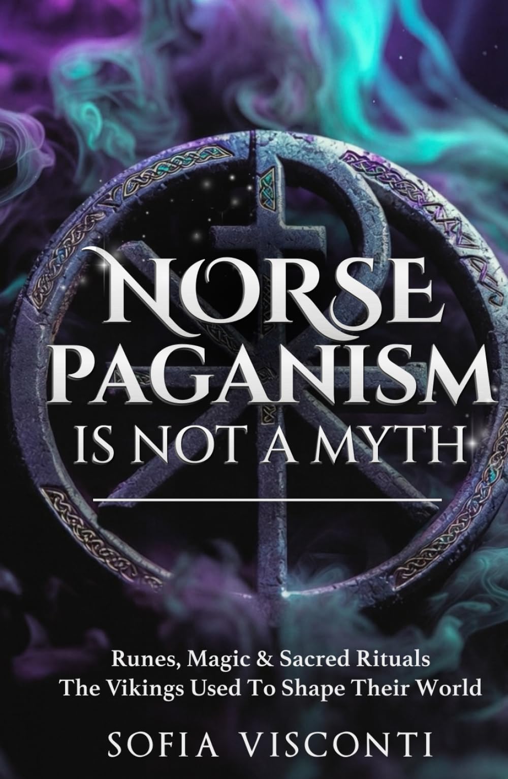 Norse Paganism Is Not A Myth: Runes, Magic & Sacred Rituals The Vikings Used To Shape Their World