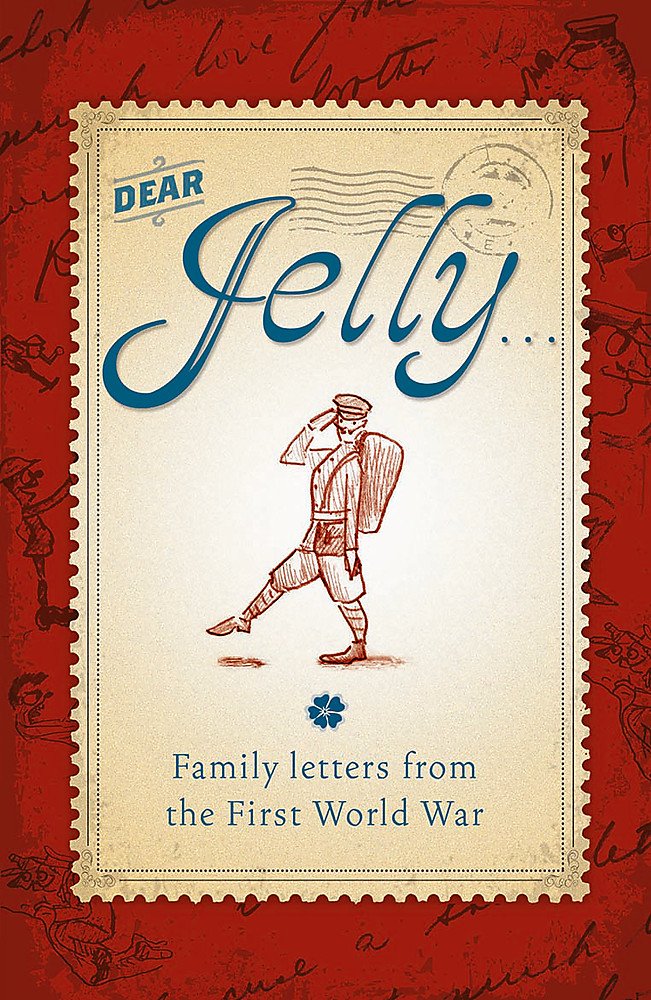 Buy Dear Jelly: Family Letters From The First World War — BookShops.in