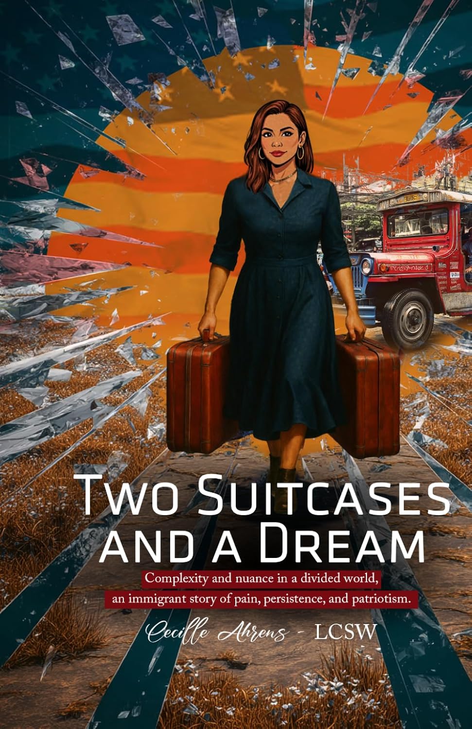TWO SUITCASES AND A DREAM: Complexity and Nuance in a Binary World, an Immigrant Story of Pain, Persistence, and Patriotism      Paperback – January 26, 2026