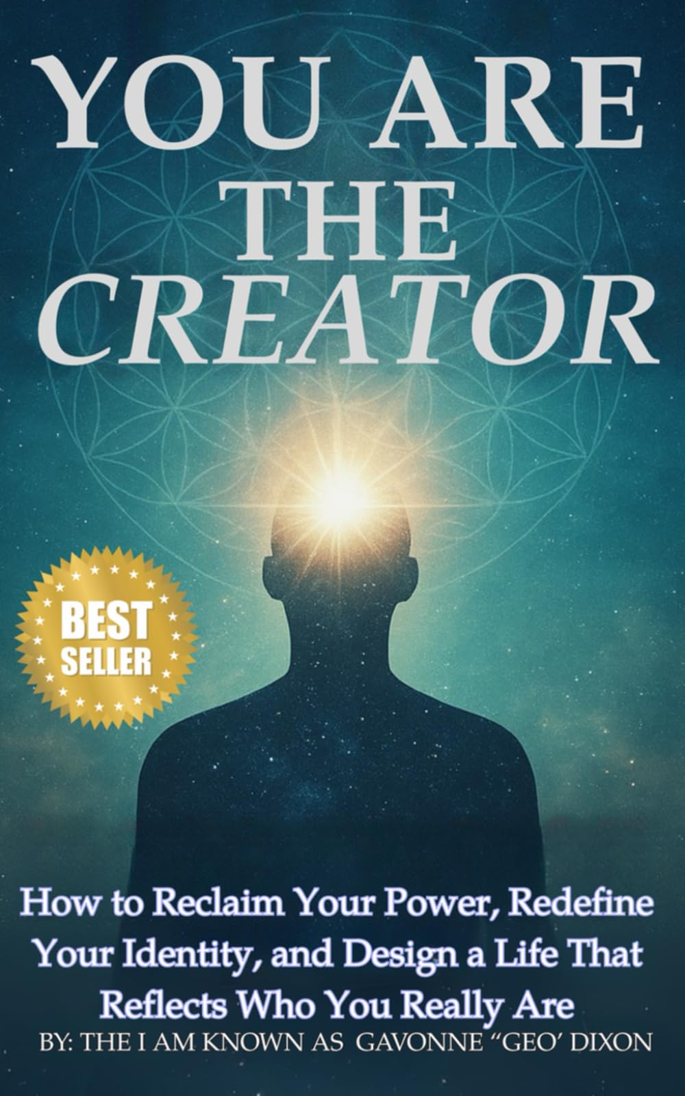 You Are The Creator: How to Reclaim Your Power, Redefine Your Identity, and Design a Life That Reflects Who You Really Are