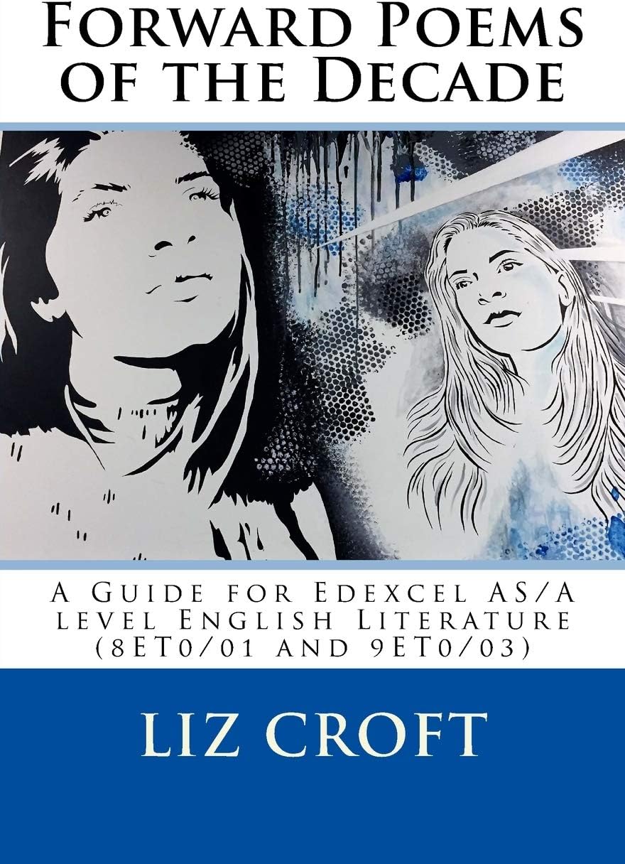 CREATESPACE Forward Poems of the Decade: A Guide for Edexcel A/AS level English Literature