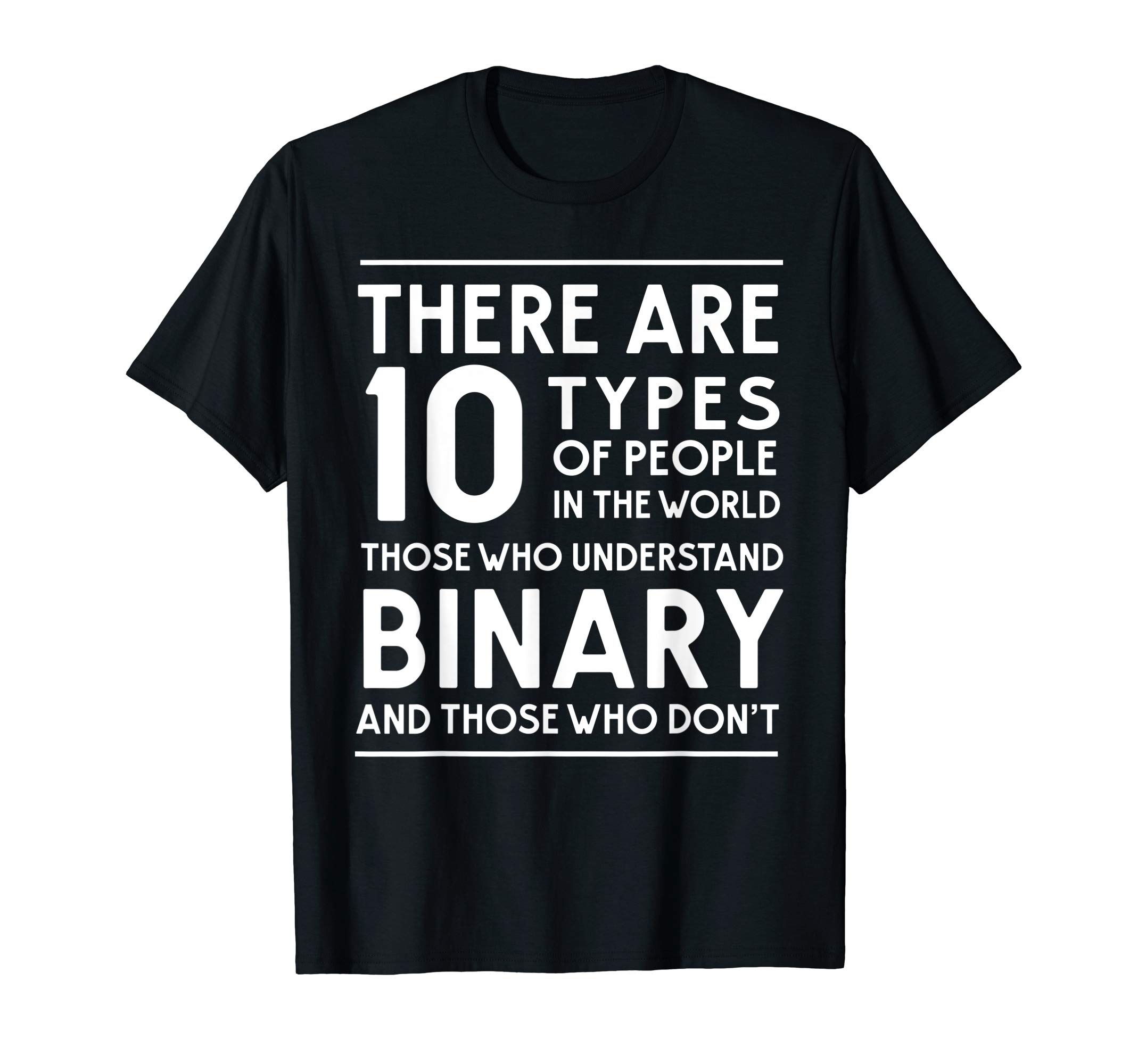 10 Types of People. Those who understand Binary T-Shirt T-Shirt