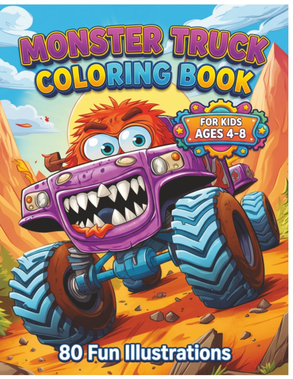 Monster Truck Coloring Book: Cool Monster Trucks, Semi Trucks, and Big Vehicles Coloring Pages For Toddlers and Boys Ages 4-8