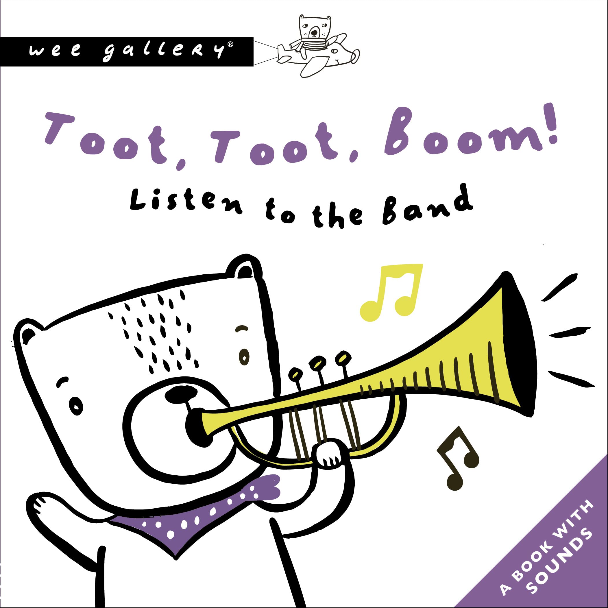 Toot, Toot, Boom! Listen to the Band: A Book with Sounds (Wee Gallery Sound Books)