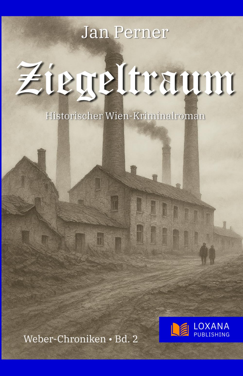 Ziegeltraum - Ein historischer Wien-Kriminalroman (Historische Wien-Kriminalromane)