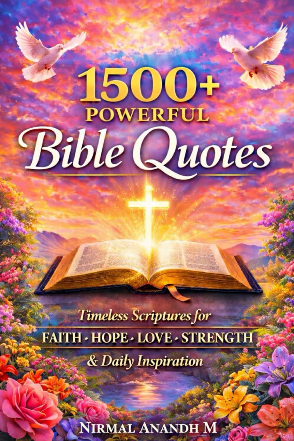 1500+ Powerful Bible Quotes: Timeless Scriptures for Faith, Hope, Love, Strength & Daily Inspiration