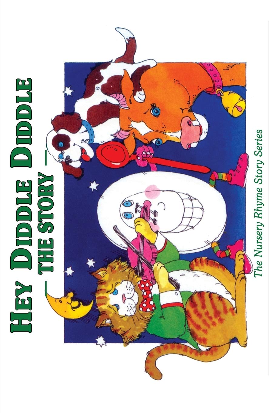 Hey Diddle Diddle: The Story (The Nursery Rhyme Stories)