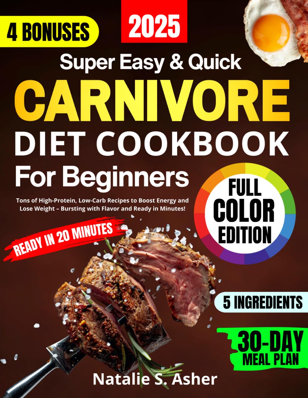 Super Easy and Quick Carnivore Diet Cookbook for Beginners: Tons of High-Protein, Low-Carb Recipes to Boost Energy and Lose Weight – Bursting with Flavor and Ready in Minutes!