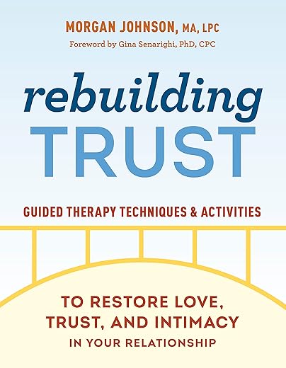 Rebuilding Trust in Relationships: A Comprehensive Guide