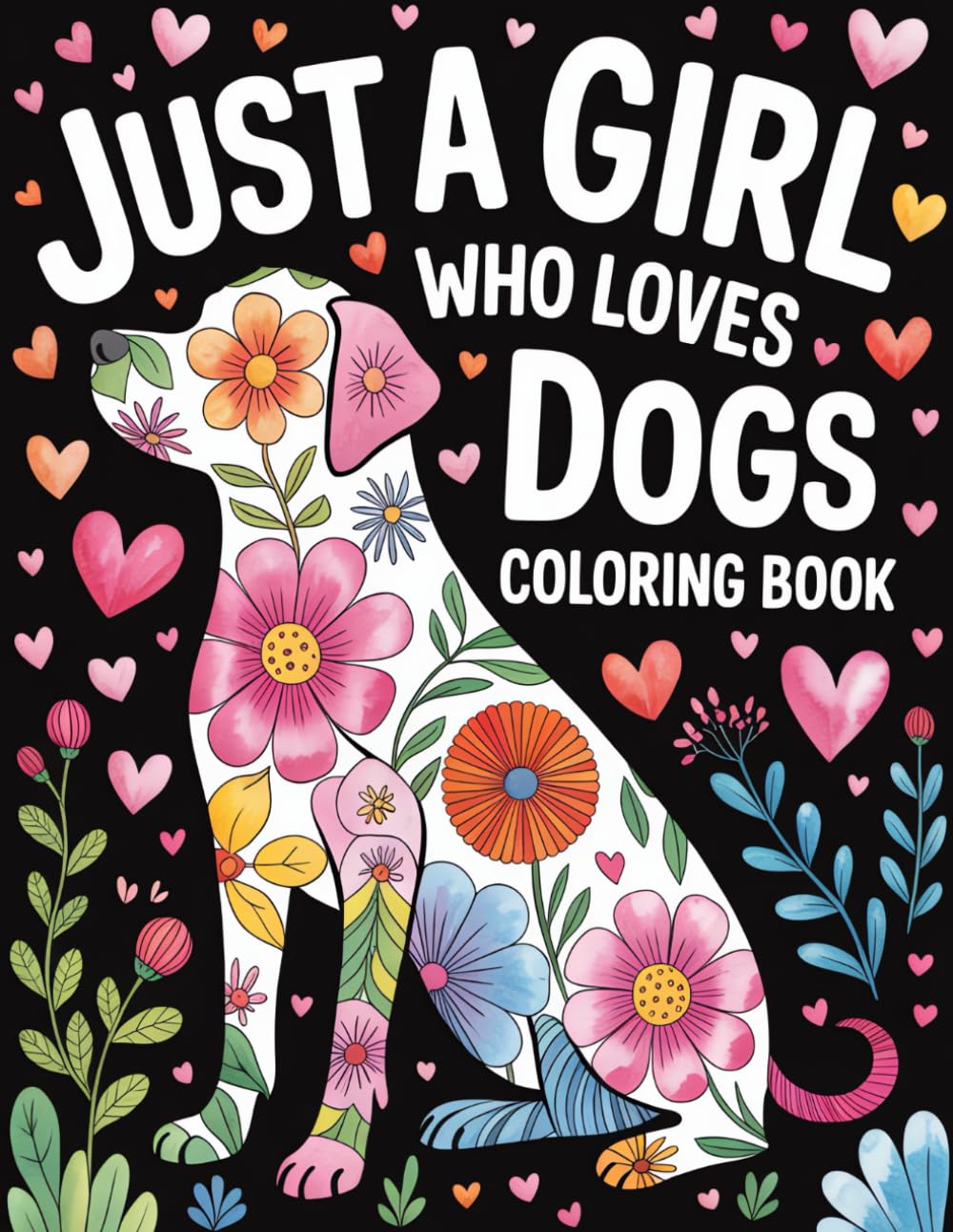 Just a Girl Who Loves Dogs Coloring Book