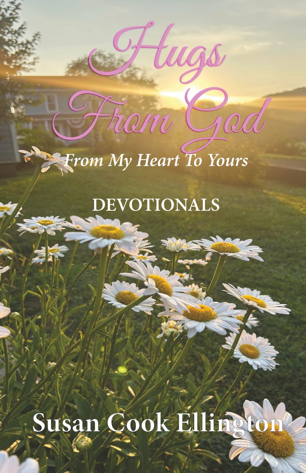 Hugs From God: From My Heart To Yours