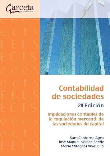 Contabilidad de sociedades. 2ª Edición: Implicaciones contables de la regulación mercantil de las sociedades de capital (ECONOMIA)