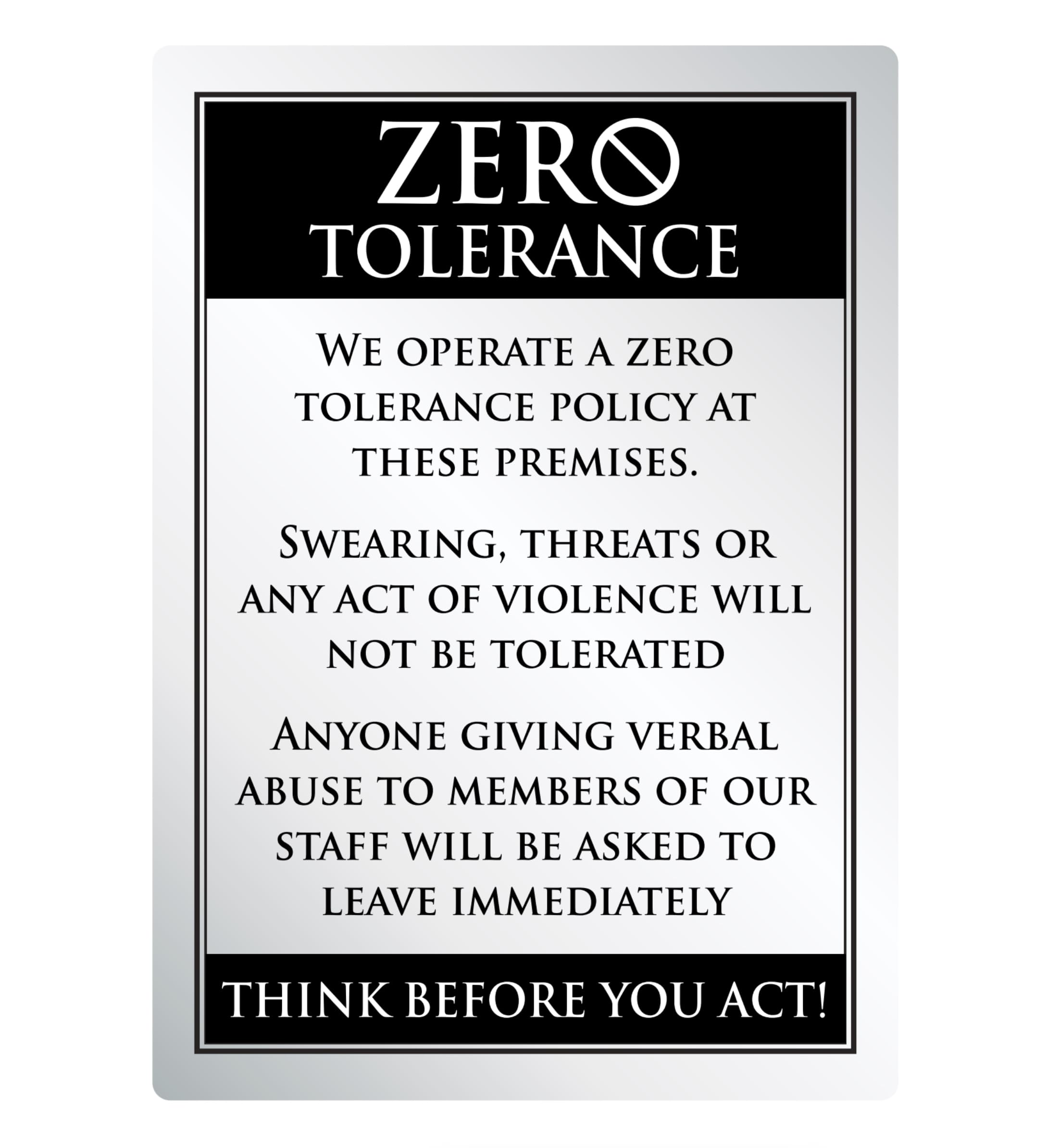 Zero Tolerance Policy Notice Abuse Violence Warning Metal Sign Brushed Silver A4 Size