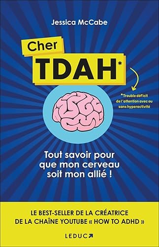 Cher TDAH: Tout savoir pour que mon cerveau soit mon allié !