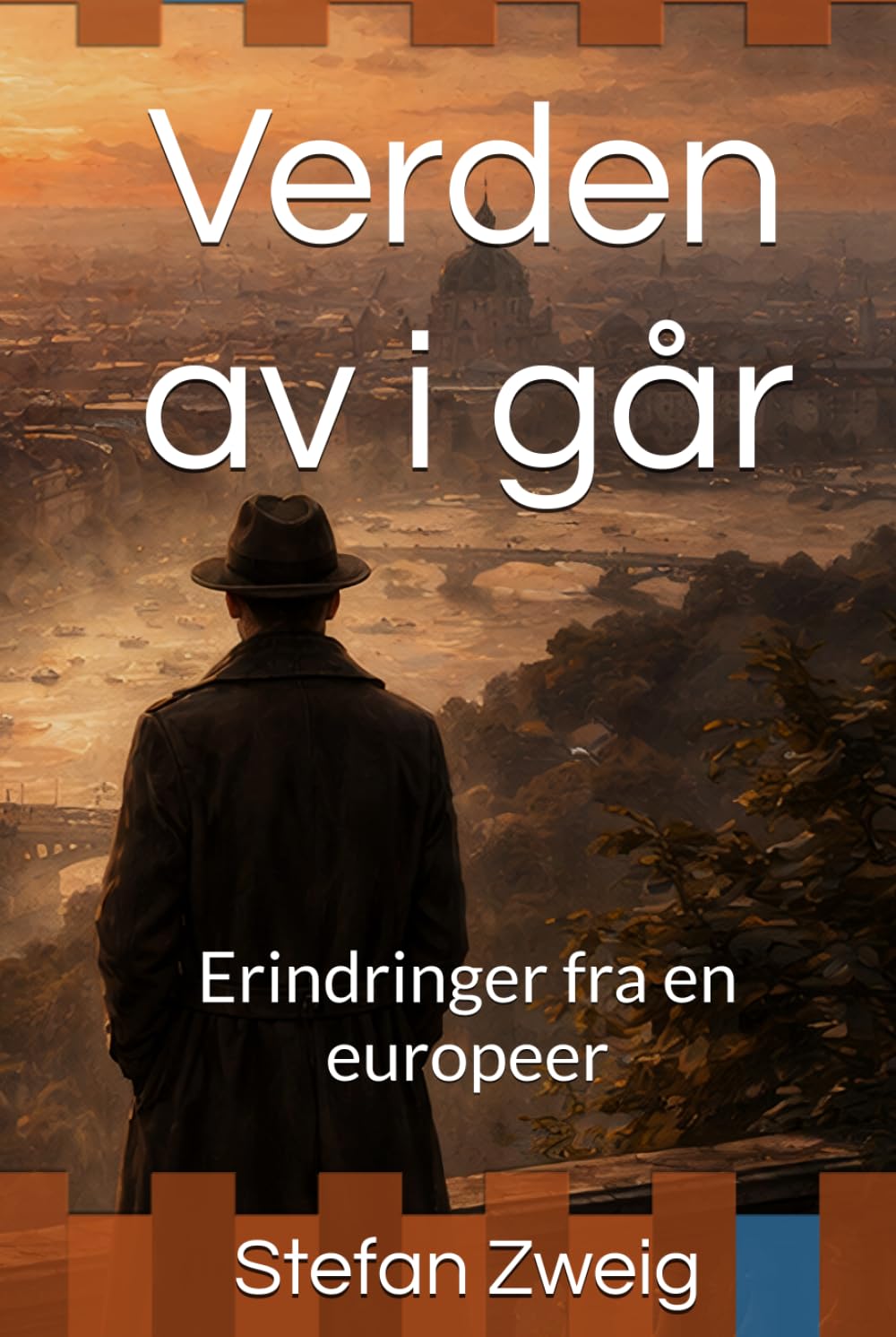 Verden av i går: Erindringer fra en europeer