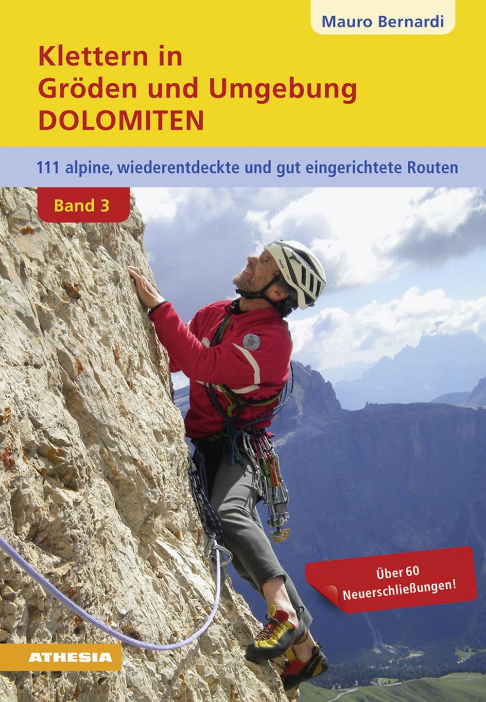 Klettern in Gröden und Umgebung - Dolomiten - Band 3: 110 alpine, wieder entdeckte und abgesicherte Routen [Lingua tedesca]