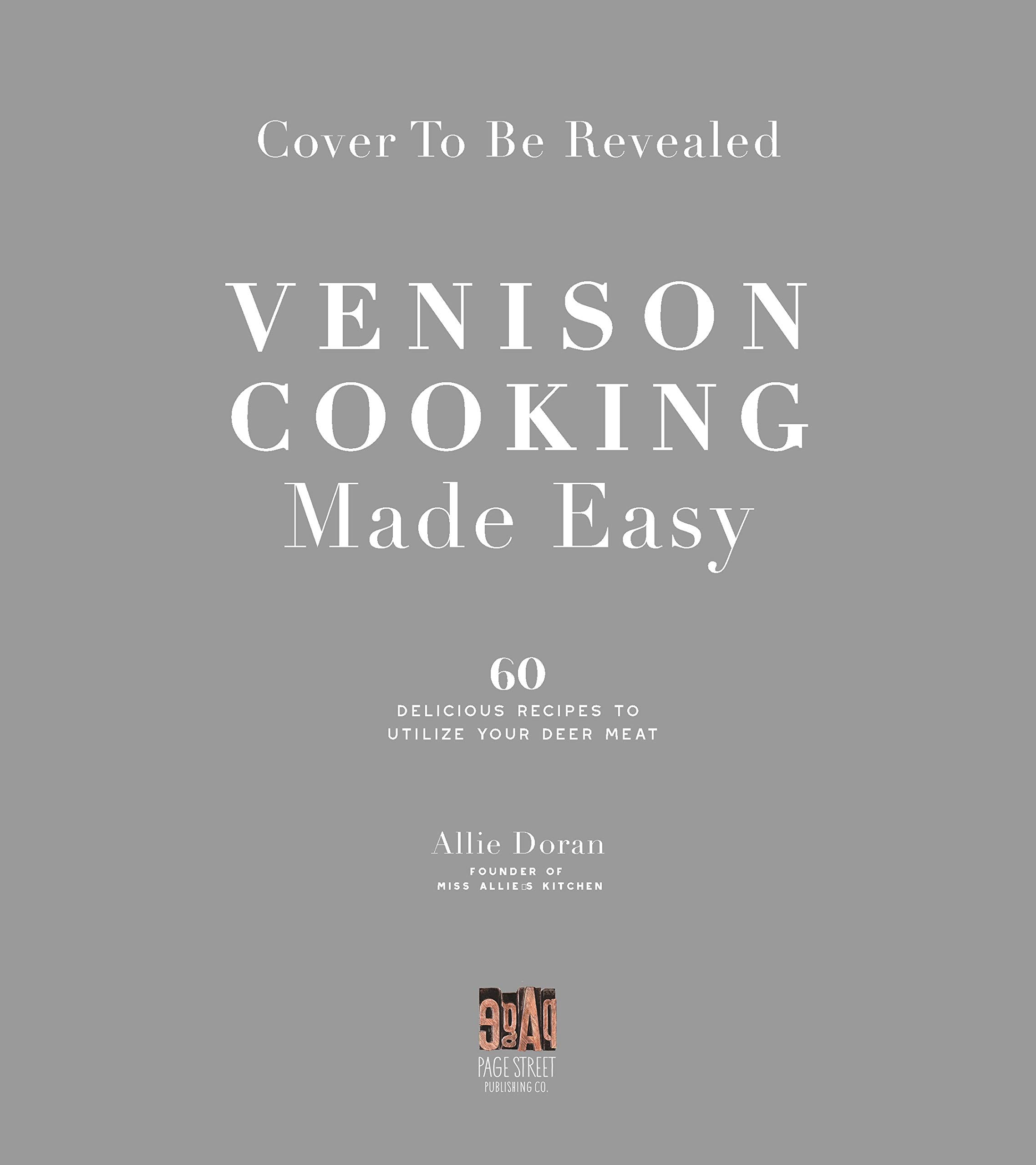 Venison Every Day: The No-Fuss Guide to Cooking Game at Home