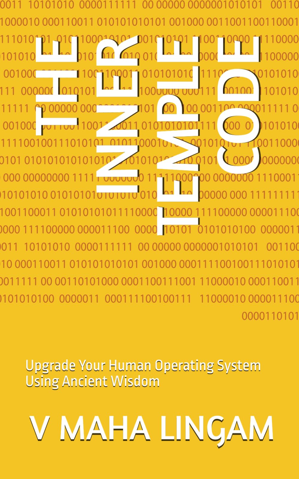 THE INNER TEMPLE CODE: Upgrade Your Human Operating System Using Ancient Wisdom