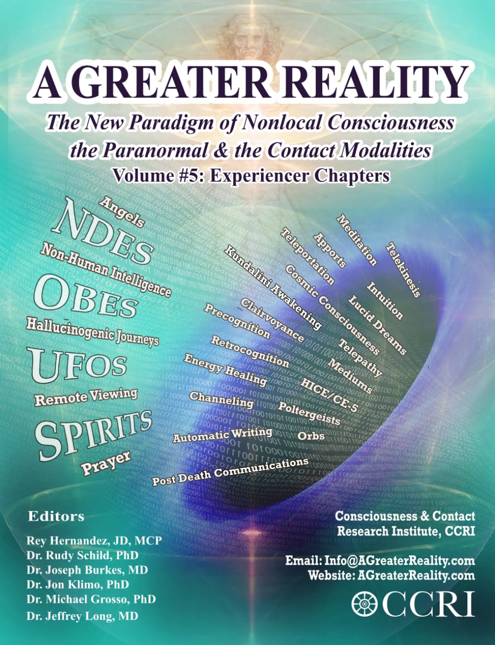 Vol 5 - A GREATER REALITY: The New Paradigm of Nonlocal Consciousness, the Paranormal and the Contact Modalities: VOLUME 5: Experiencers Chapters