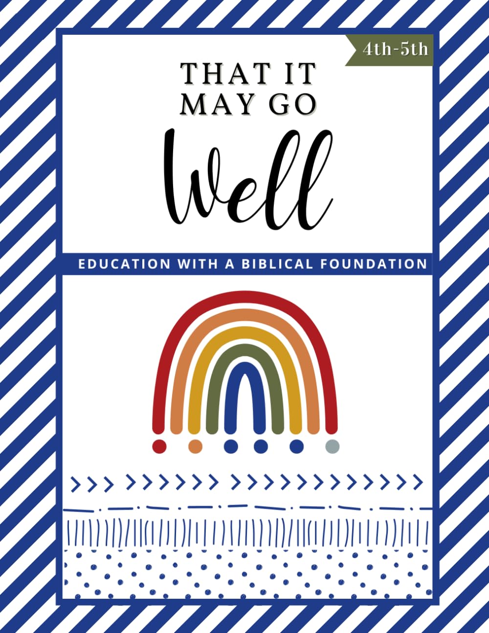 BLUE 4th-5th Grade Workbook: That It May Go Well Rainbow Curriculum