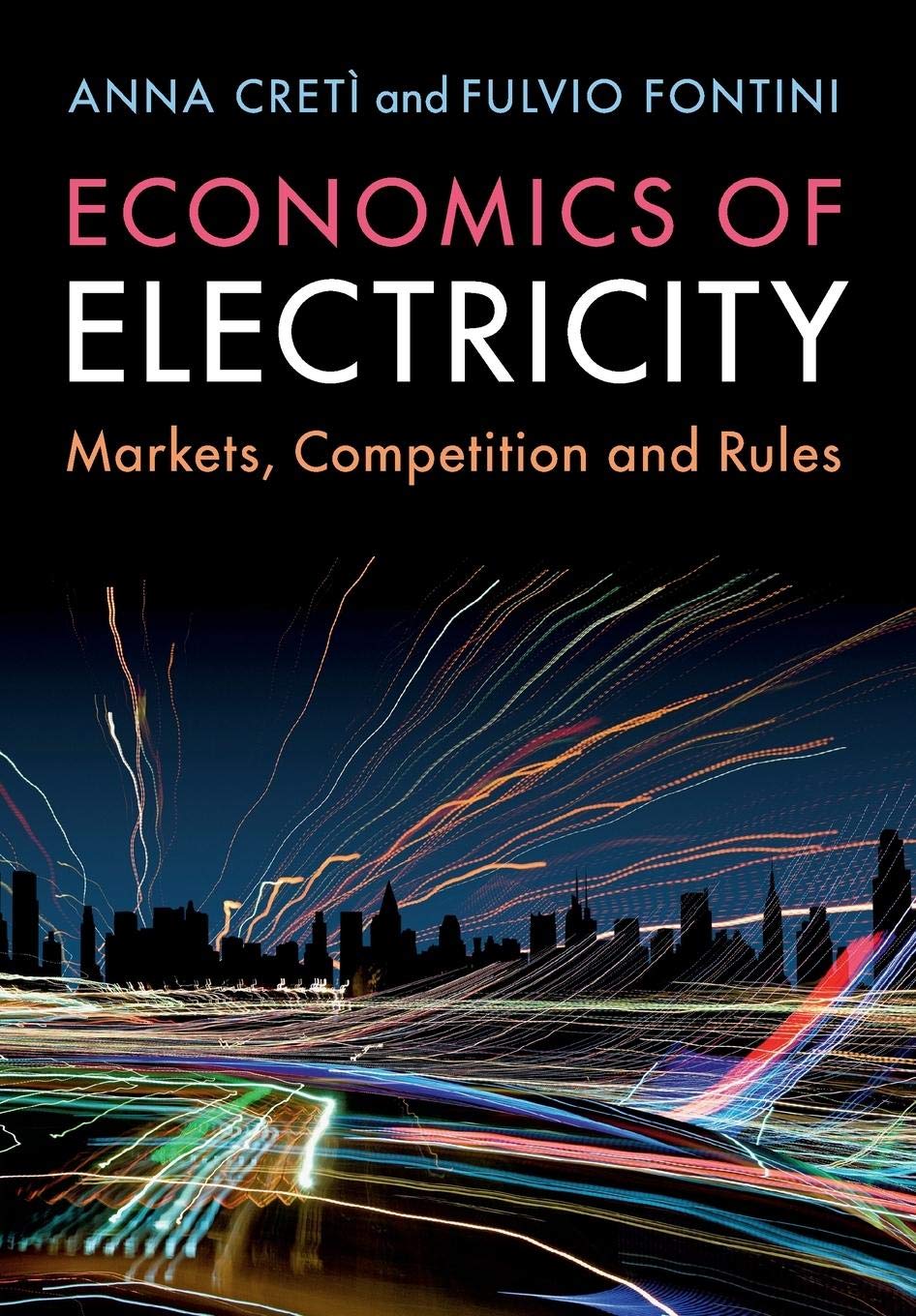 Economics of Electricity: Markets, Competition and Rules