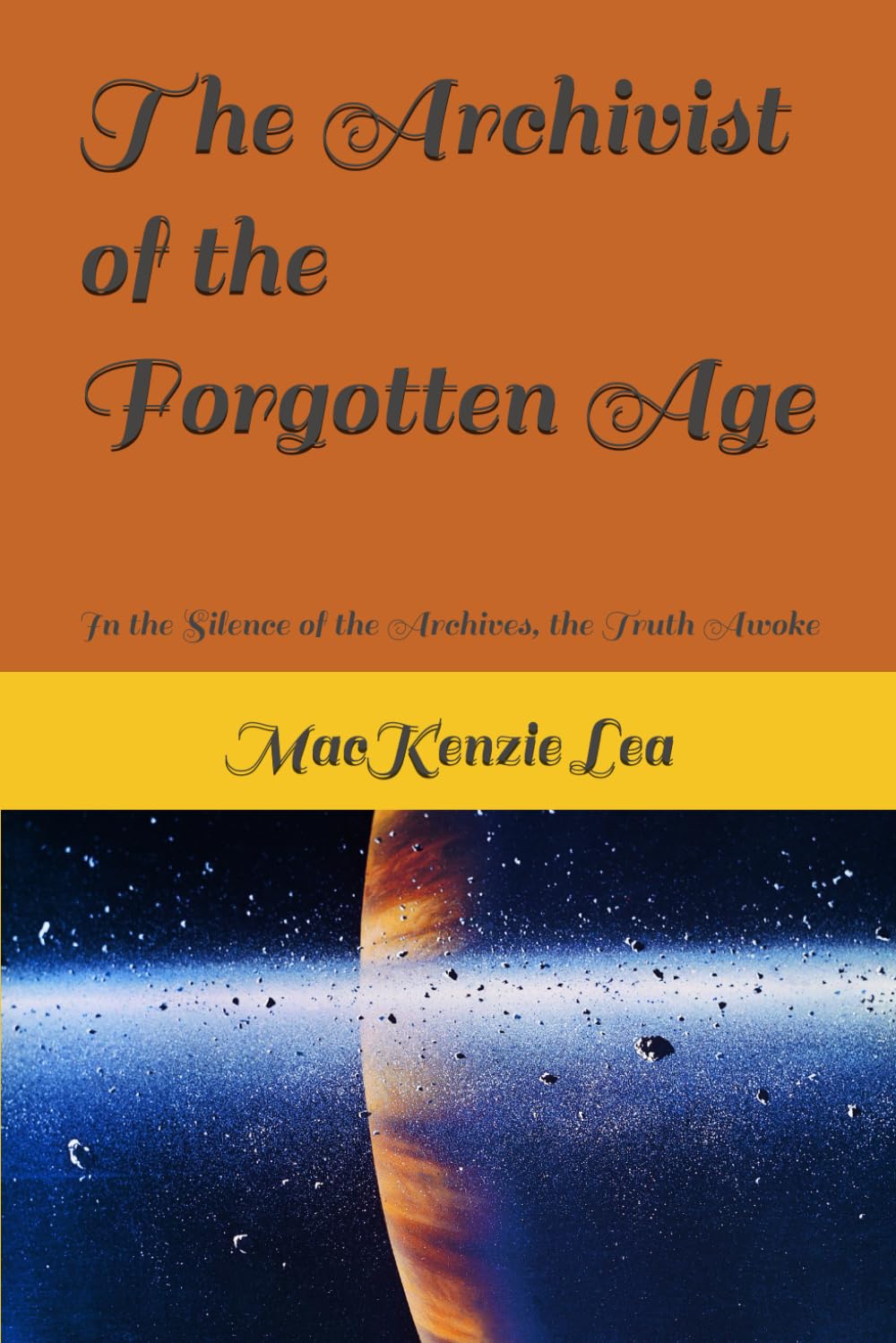 The Archivist of the Forgotten Age: In the Silence of the Archives, the Truth Awoke