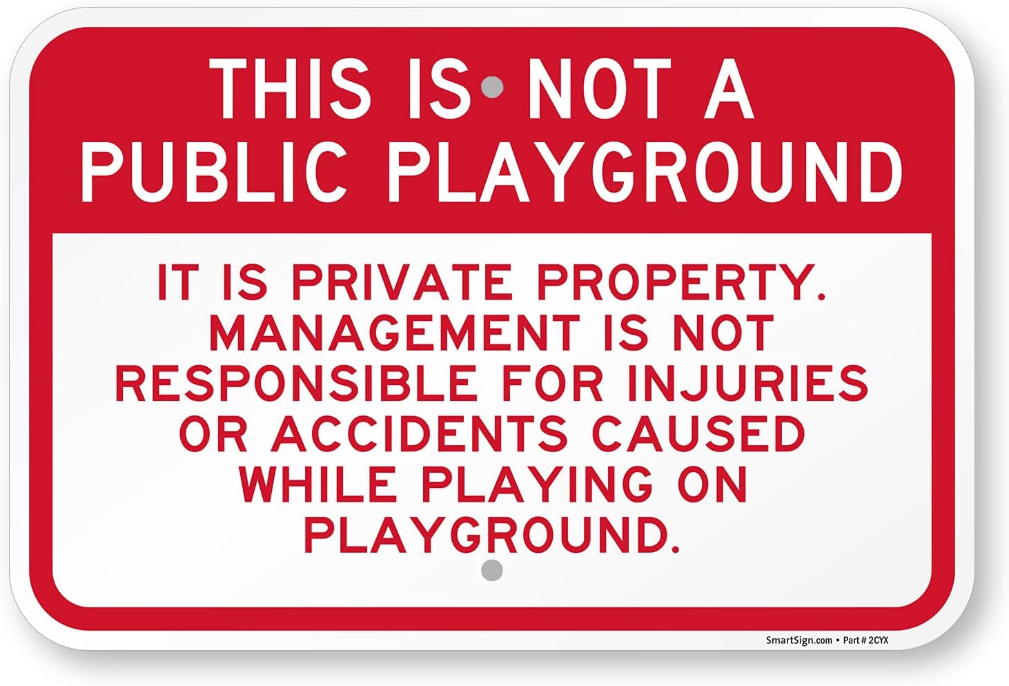 SmartSign 12 x 18 inch “This Is Not A Public Playground - It Is Private Property…” Metal Sign, 63 mil Laminated Rustproof Aluminum, Red and White
