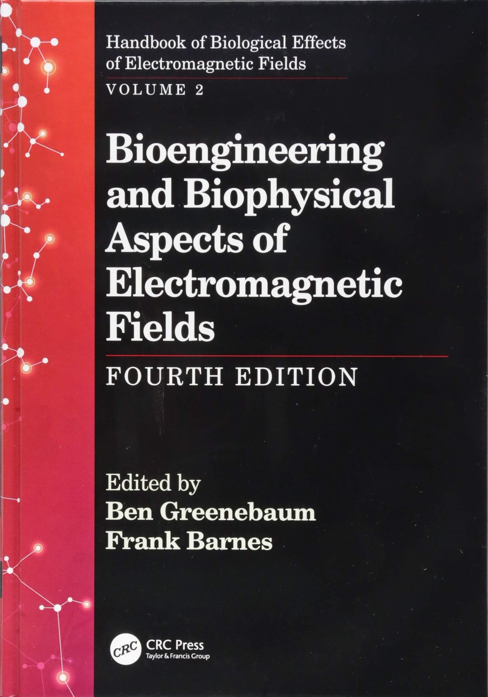 Bioengineering and Biophysical Aspects of Electromagnetic Fields, Fourth Edition (Handbook of Biological Effects of Electromagnetic Fields)
